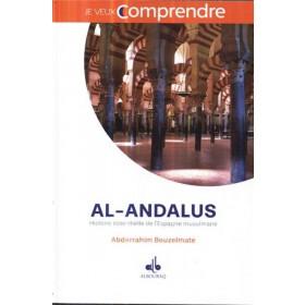 Al - Andalus: Histoire essentielle de l´Espagne musulmane ( Je veux comprendre ) - Livres par édition par Al Bouraq disponible chez Al - imen