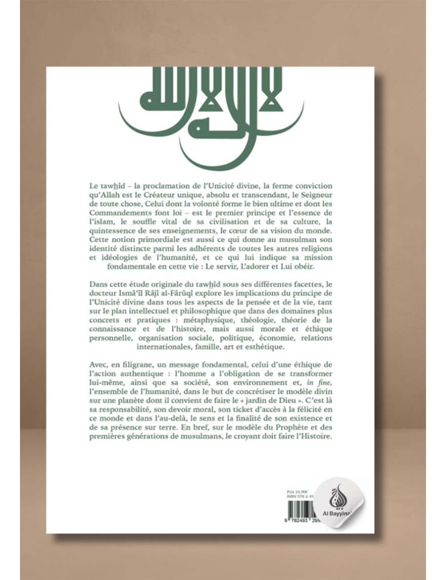 Al-Tawhid : ses implications dans la pensée et la vie - al-Faruqi - Héritage - Al-Bayyinah Al-Bayyinah Livre > Islam > Foi et Spiritualité 9782493295576 Librairie Musulmane Al-imen