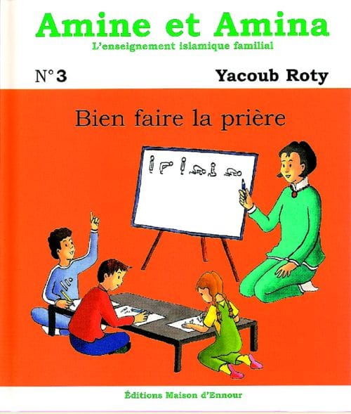 Amine et Amina n°4 : Les cinq prières — Yacoub Roty | Éditions Maison d'Ennour Maison d'Ennour Livre Islam Enfant 9782910891510 Librairie Musulmane Al-imen