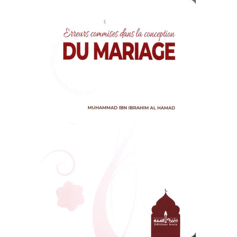 Erreurs commises dans la conception du Mariage - Muhammed Al Hamad - Assia - Librairie Musulmane Al-imen