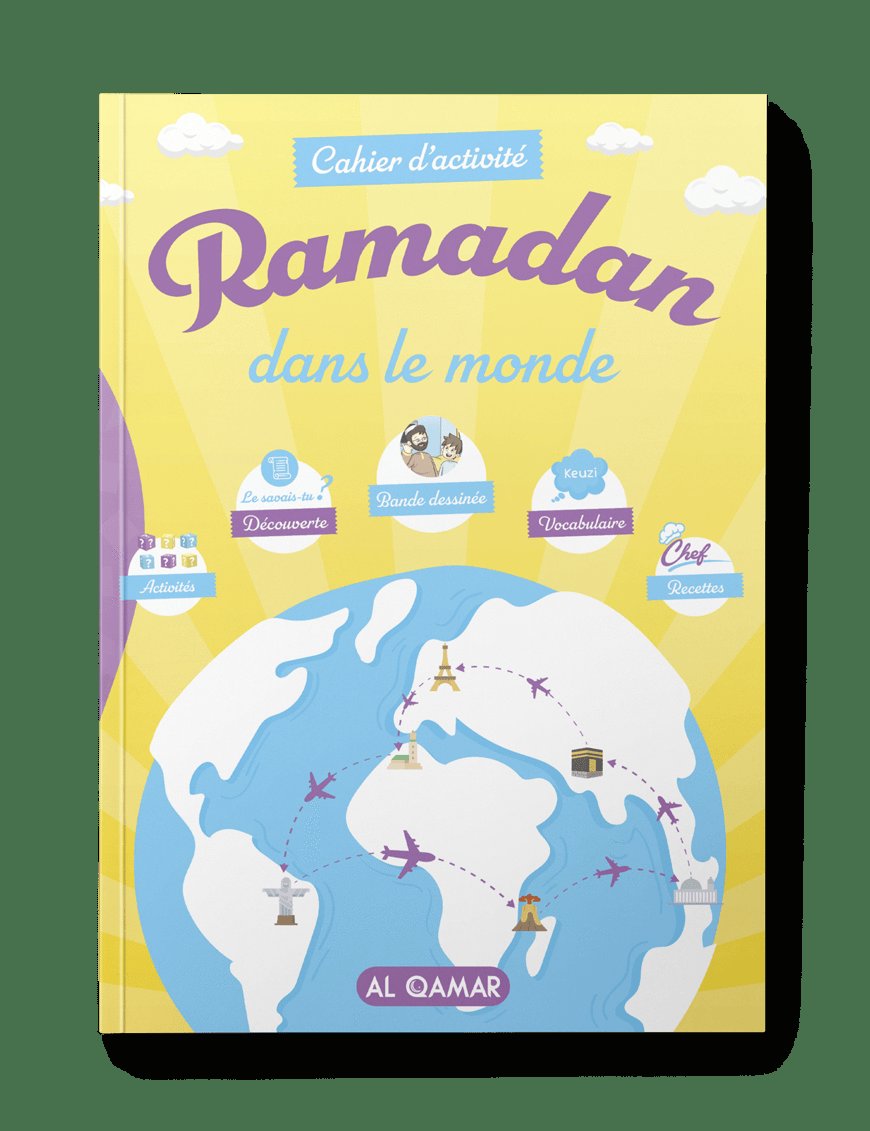 Cahier d'activité Ramadan dans le monde - Al Qamar - Éditions Al-Qamar Al-Qamar Livre Islam Femme 9782490681273 Librairie Musulmane Al-imen