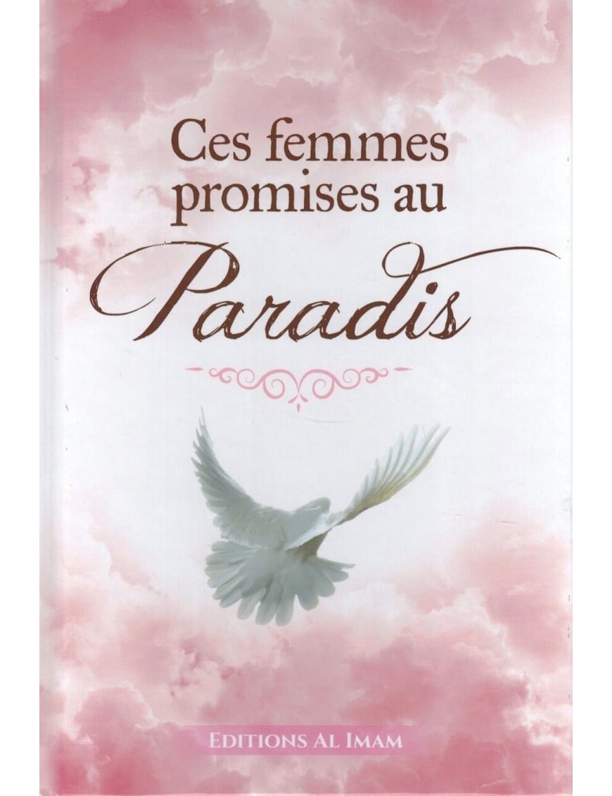Ces femmes promises au Paradis - Ahmad Khalil Jam'ah - al Imam - Éditions Al Imam Al imam Livre Islam Femme 9782956947929 Librairie Musulmane Al-imen