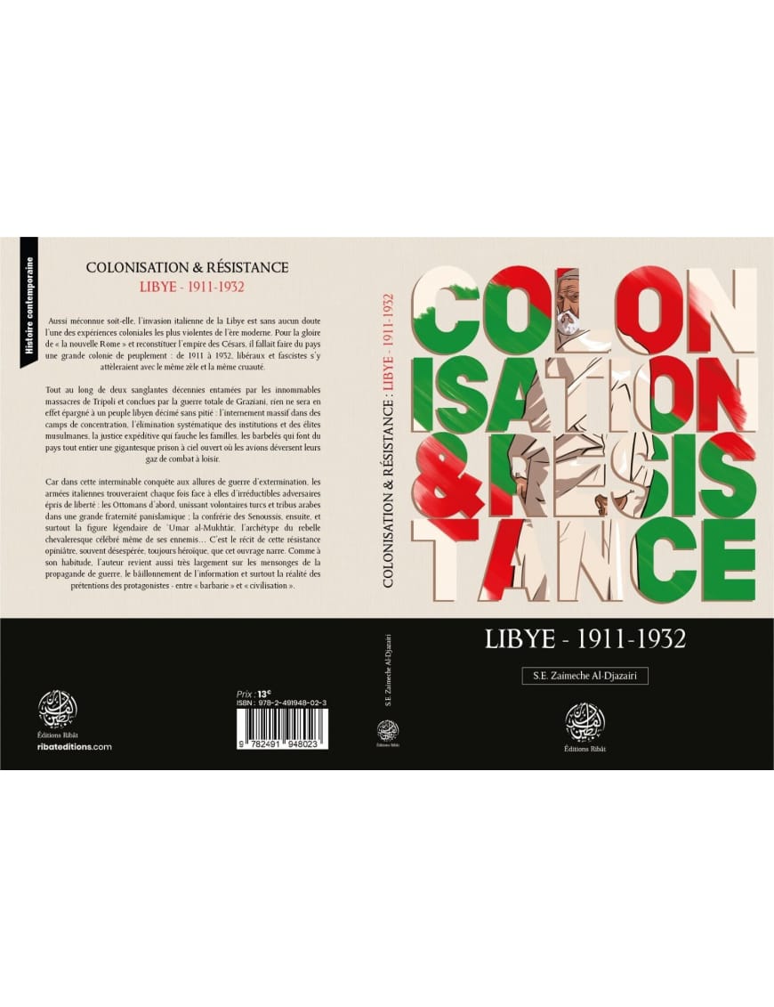 Colonisation & Résistance : Lybie (1911-1932) - S.E Zaimeche Al-Djazairi - Editions Ribât - Éditions Ribât Ribât Livre > Islam > Histoire du monde arabo-musulman 9782491948023 Librairie Musulmane Al-imen
