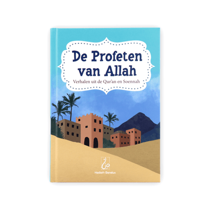 De Profeten van Allah - Verhalen uit de Qur'an en Soennah Al - imen