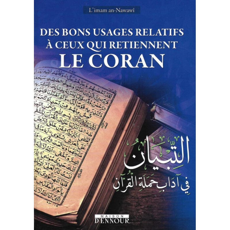 Des bons usages relatifs à ceux qui retiennent le Coran — Imam An-Nawawî | Éditions Ennour | Livre Islam Maison d'Ennour Livre > Islam 9782752403438 Librairie Musulmane Al-imen