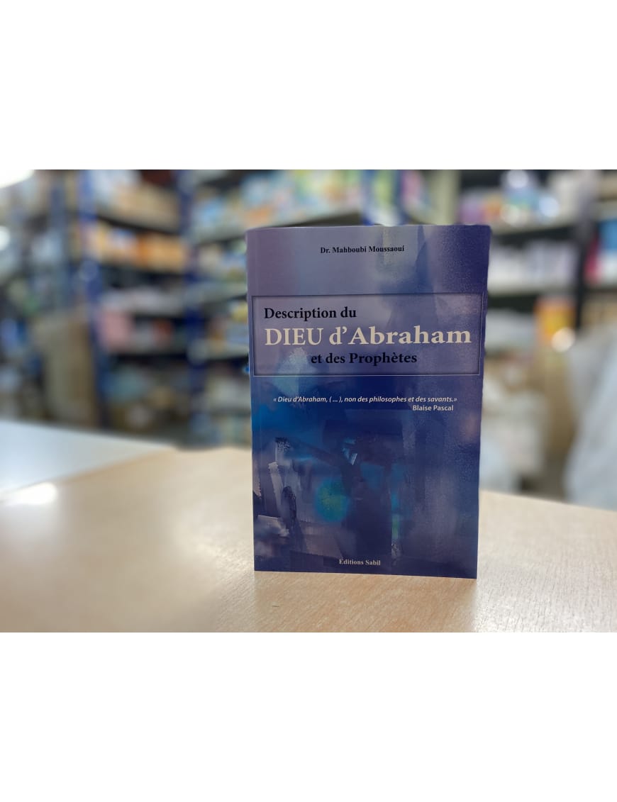Description du Dieu d'Abraham et des Prophètes - Dr. Mahboubi Moussaoui - Sana Sana Livres > Islam > Introduction ou Nouveau Converti 9782954243511 Librairie Musulmane Al-imen