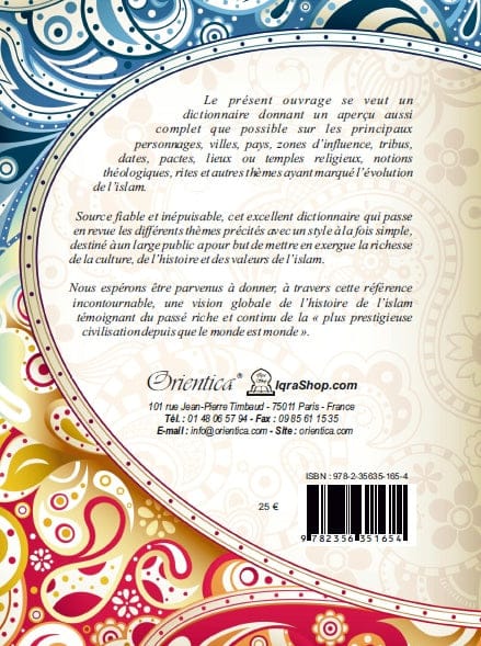 Dictionnaire de la Civilisation de l'Islam — Histoire de l'Islam depuis la Création | Orientica | Livre Islam Orientica Livre > Islam > Histoire du monde arabo-musulman 9782356351654 Librairie Musulmane Al-imen