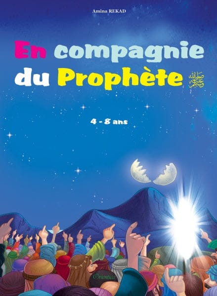 En compagnie du Prophète (SAW) pour les 4 à 8 ans — Orientica | Livre Islam Illustré Enfants Orientica Livre Islam Enfant 9782356351173 Librairie Musulmane Al-imen