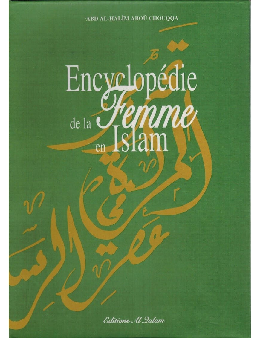 Encyclopédie de la Femme en Islam (2 Volumes) - 'Abd Al-Halîm Abou Chouqqa - Al-Qalam - Éditions Al Qalam Al Qalam Livre Islam Femme 9791092883411 Librairie Musulmane Al-imen