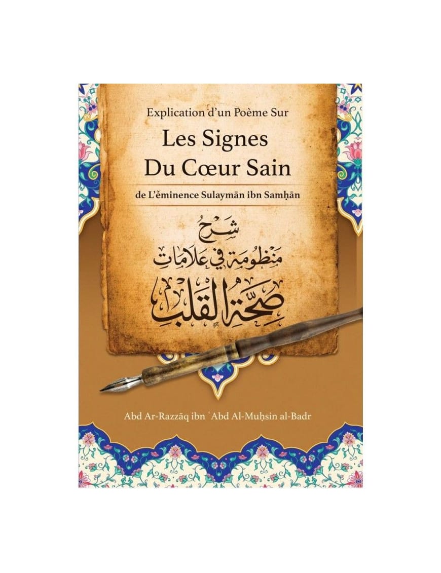 Explication d'un poème sur les signes du cœur sain de Sulaymãn Samhãn - Abd ar-Razzâq al-Badr - Ibn Badis - Ibn Badis Éditions Ibn Badis Livre > Islam > Foi et Spiritualité çèç&àç&çé('"" Librairie Musulmane Al-imen