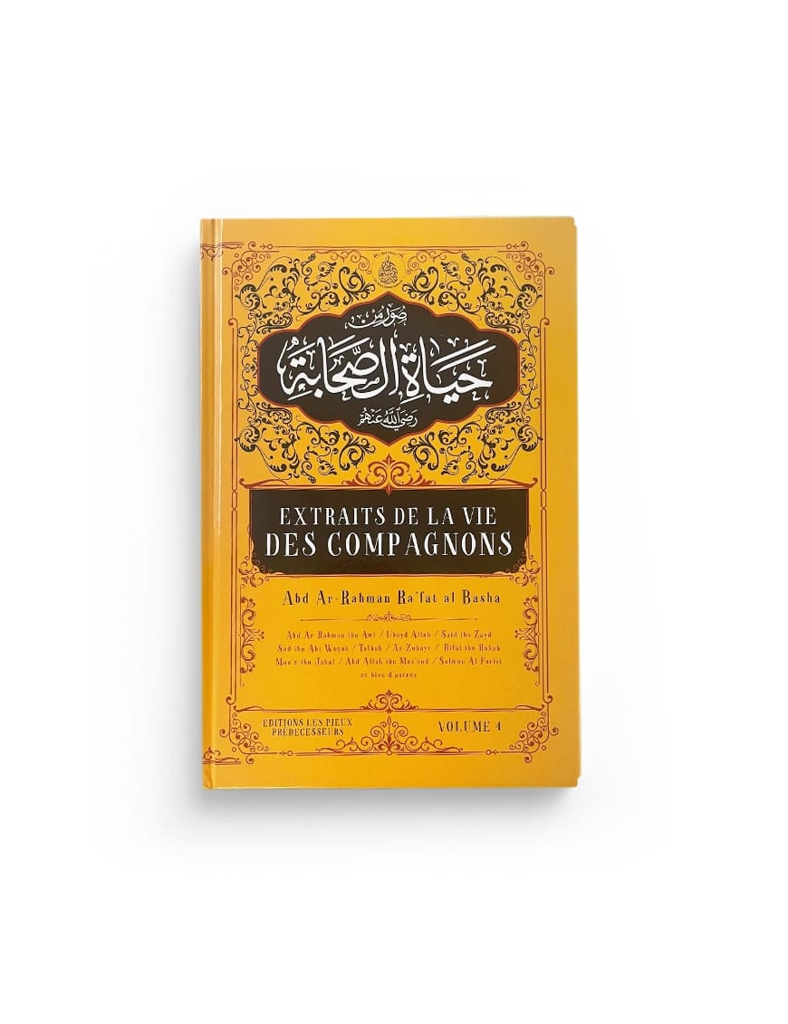 Extraits de la vie des compagnons - volume 4 - Les Pieux Prédécesseurs - Pieux Prédécesseurs Pieux Prédécesseurs Livre > Islam > Prophètes et Compagnons 9782957495481 Librairie Musulmane Al-imen