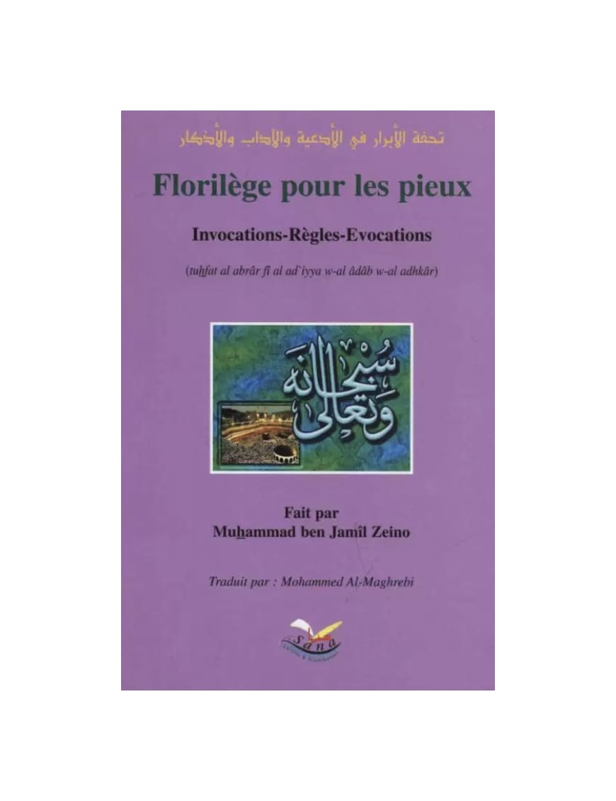 Florilège pour les pieux - Muhammad Ben Jamil Zeino - Sana Sana Livre > Islam 9782914949392 Librairie Musulmane Al-imen