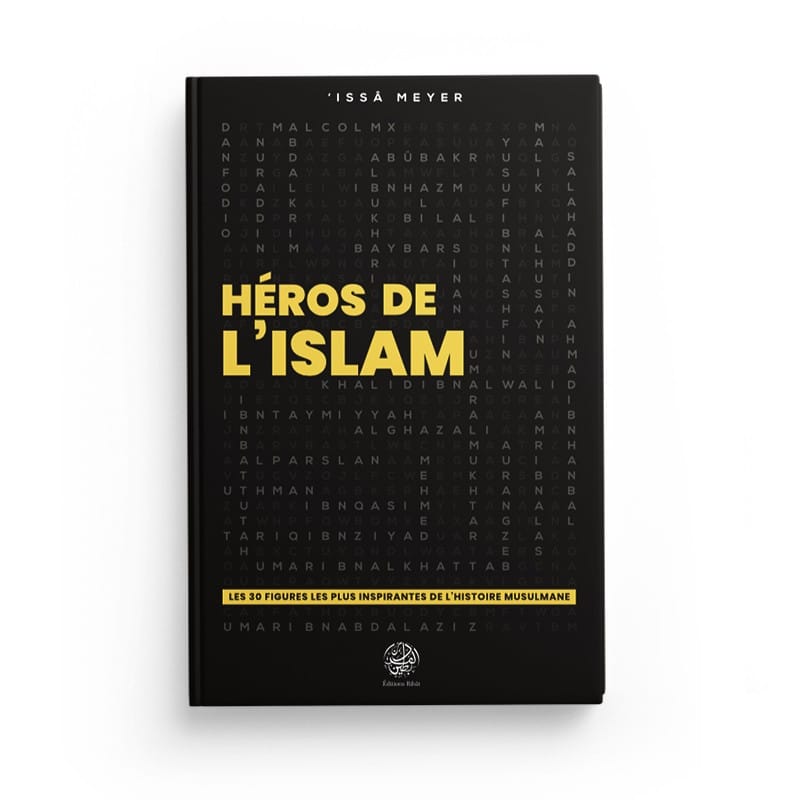 Héros de l'Islam - Les 30 Figures les plus Inspirantes - Ribât Ribât Livre > Islam > Biographie 9782956444091 Librairie Musulmane Al-imen