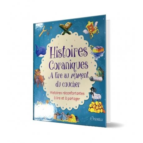 Histoires Coraniques à lire au moment du coucher - Histoires réconfortantes à lire et à partager - Orientica Al - imen
