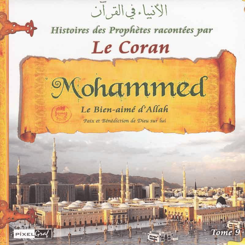 Histoires des Prophètes racontées par Le Coran - Muhammad, le Bien-aimé d'Allah - Tome 9 Sana Jeunesse / Histoires des Prophètes 9782356335548 Librairie Musulmane Al-imen