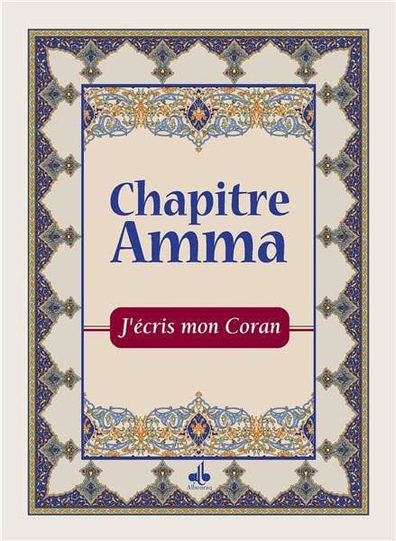J'écris mon Coran - Chapitre Amma - Arabe Français | Éditions Al Bouraq Al Bouraq Livre > Islam 9791022503761 Librairie Musulmane Al-imen