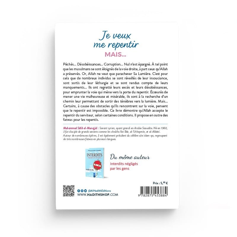 Je veux me repentir mais... - Muhammad Sâlih al-Munajjid - Editions Al hadith - éditions Al-Hadîth Al-Hadîth Livre > Islam > Foi et Spiritualité 9782875452054 Librairie Musulmane Al-imen