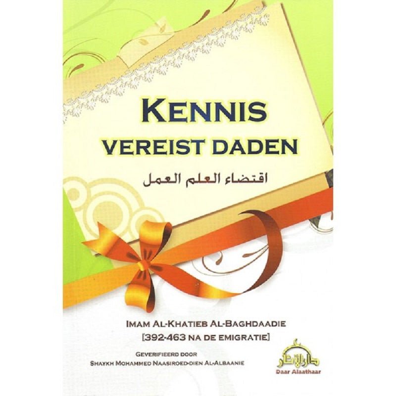 Kennis vereist daden Al - imen