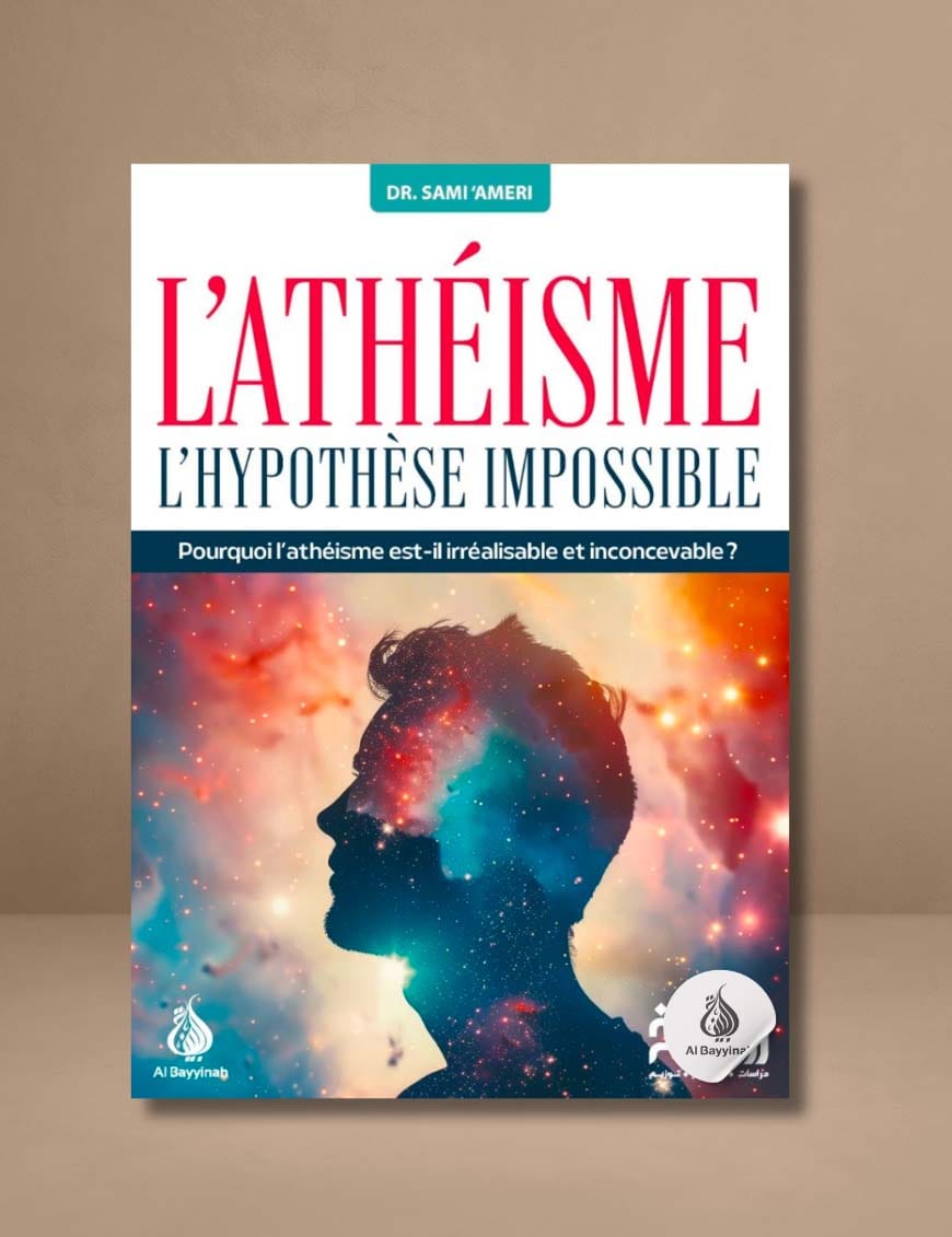L'athéisme : l'hypothèse impossible - Dr. Sami 'Ameri - Al Bayyinah Al-Bayyinah Livre > Islam 9782385550790 Librairie Musulmane Al-imen