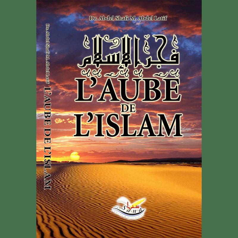 L'aube de l'Islam - Dr Abd esh-shafi M. Abdel-Latif Sana Livres > Islam > Introduction ou Nouveau Converti 9782914949637 Librairie Musulmane Al-imen