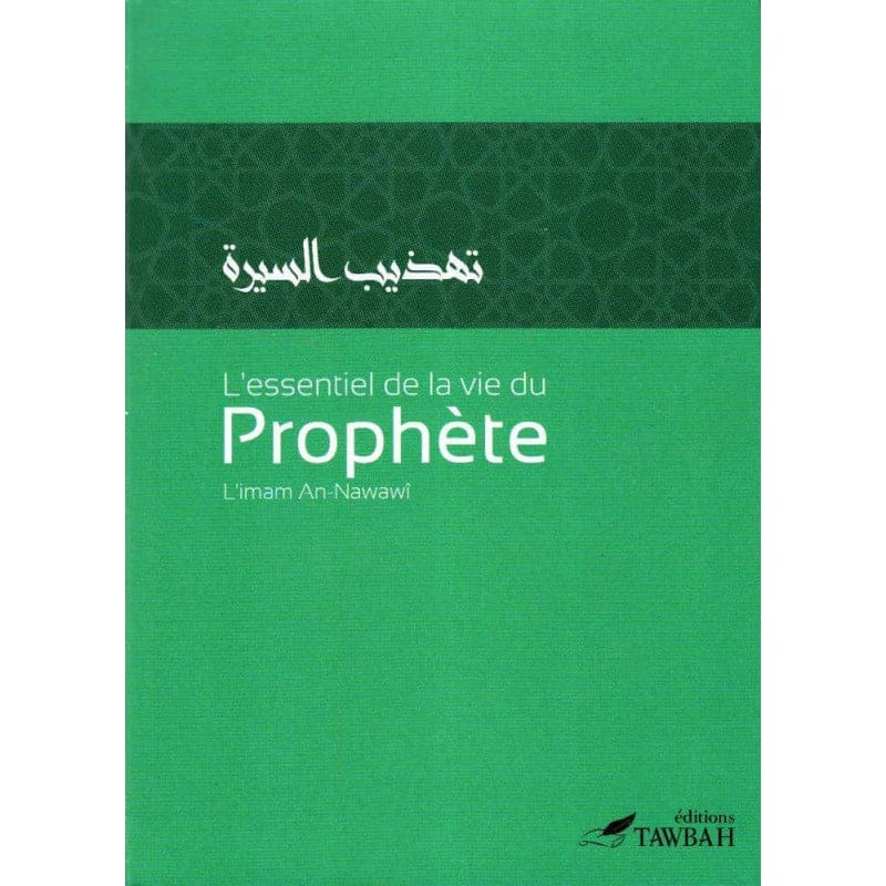 L'essentiel de la vie du Prophète - an Nawawi - Tawbah - Éditions Tawbah Tawbah Livre > Islam > Biographie 9782916457215 Librairie Musulmane Al-imen