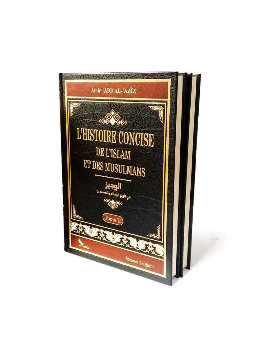 L'histoire concise de l'islam et des musulmans 2 volumes - Amir 'abd al-Aziz - Sana Sana Livre > Islam > Histoire du monde arabo-musulman 9789959855404 Librairie Musulmane Al-imen