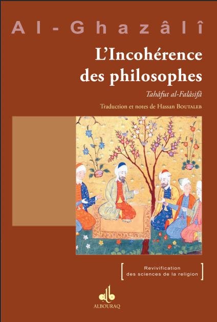 L'Incohérence des Philosophes — Al-Ghazali | Éditions Al Bouraq Al Bouraq Livre > Islam 9791022504164 Librairie Musulmane Al-imen