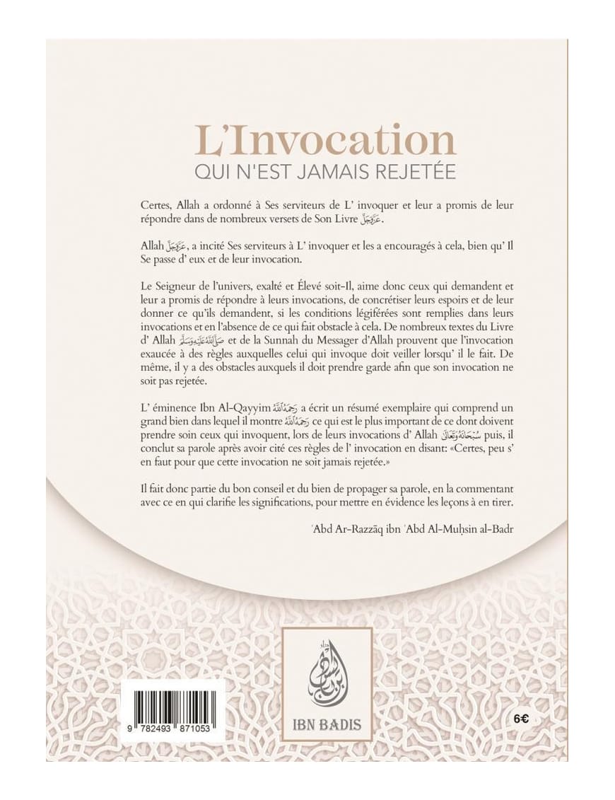 L'invocation qui n'est jamais rejetée - ʿAbd Ar-Razzāq al-Badr - Ibn Badis - Ibn Badis Éditions Ibn Badis Livres > Islam > Invocations (Dou'as) 9782493871053 Librairie Musulmane Al-imen
