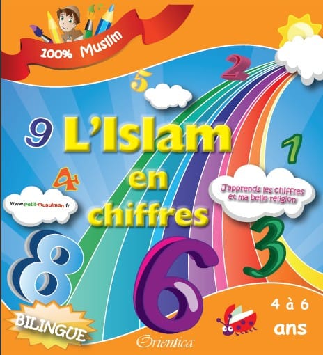 L'Islam en chiffres — J'apprends les chiffres et ma belle religion — 4 à 6 ans | Éditions Orientica | Livre Islam Orientica Livre Islam Enfant 9782356351135 Librairie Musulmane Al-imen