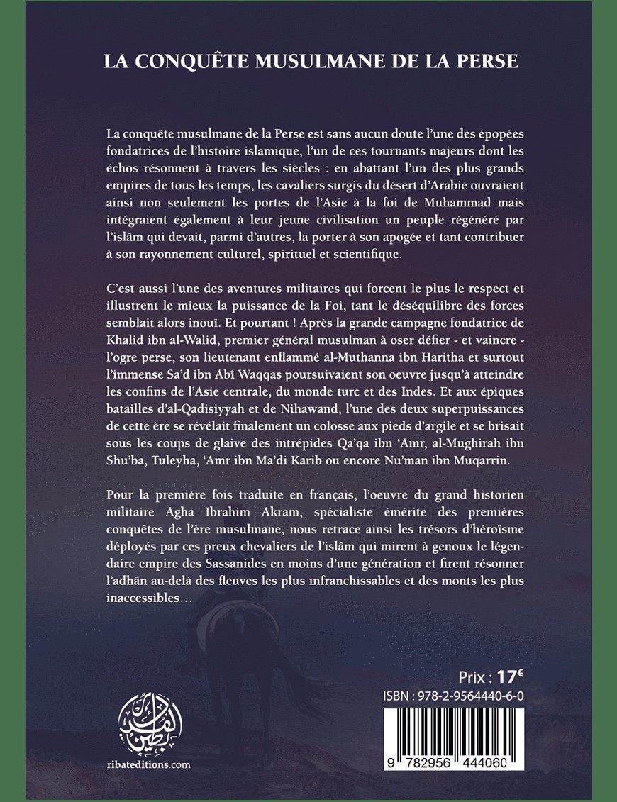 La conquête musulmane de la Perse - Agha Ibrahim Akram - Editions Ribât - Éditions Ribât Ribât Livre > Islam > Histoire du monde arabo-musulman 9782956444060 Librairie Musulmane Al-imen