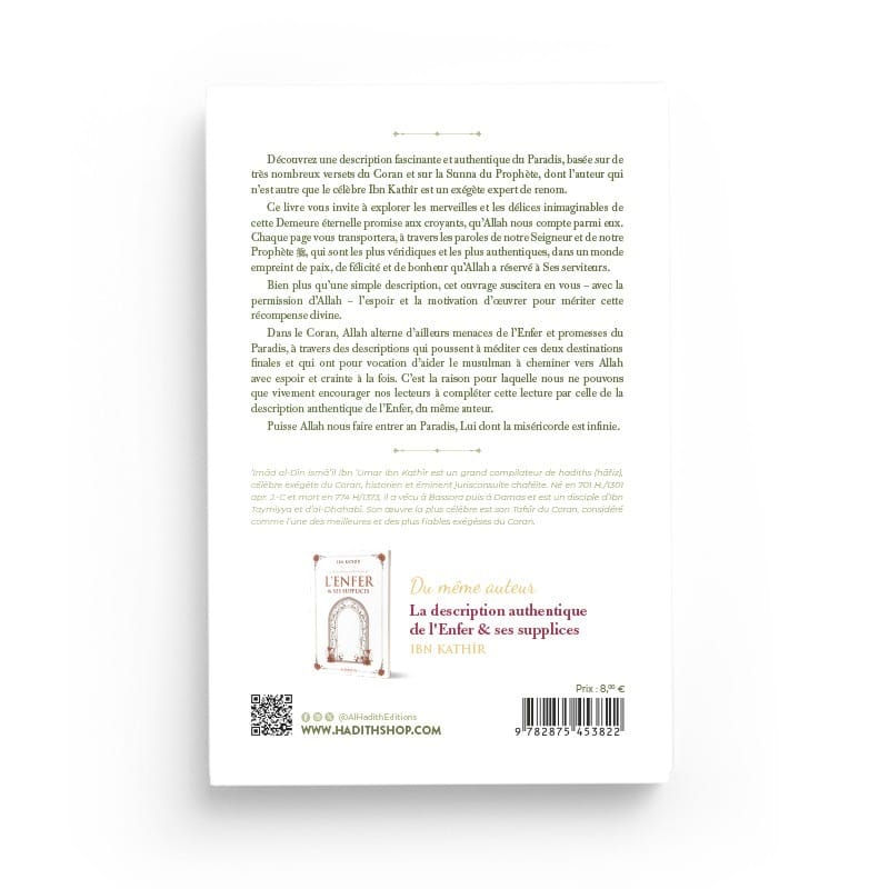 La description authentique du PARADIS &amp; SES DÉLICES - IBN KATHÎR - Editions al-hadith Al-Hadîth Livre > Islam 9782875453822 Librairie Musulmane Al-imen