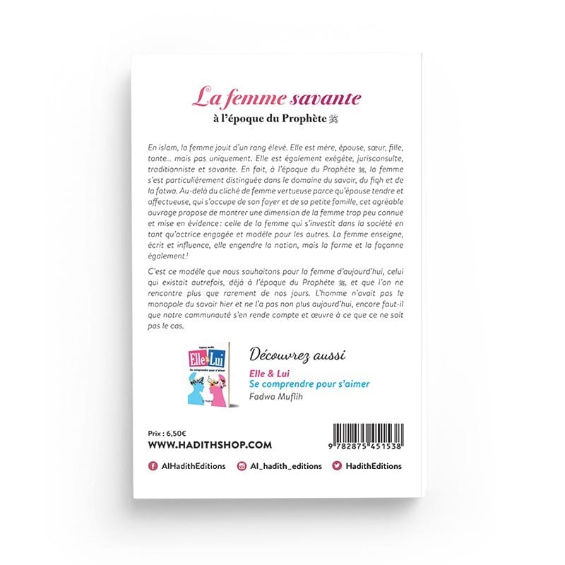 La Femme savante à l'époque du Prophète - AMÎRA AL-SÂ‘IDÎ - Editions Al-Hadîth Al-Hadîth Livre Islam Femme 9782875452207 Librairie Musulmane Al-imen