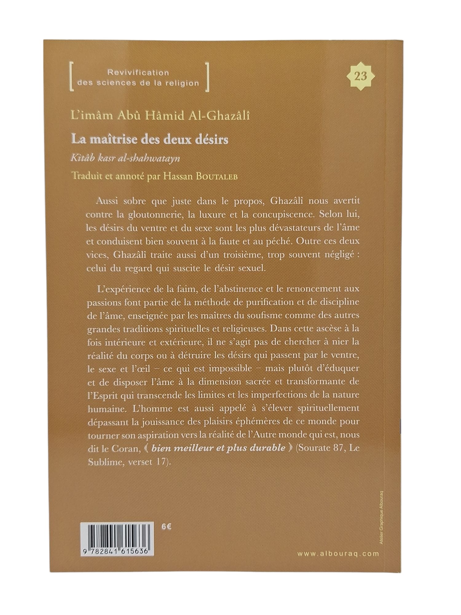 La maîtrise des deux désirs — Abu Hamid Al Ghazali | Éditions Al Bouraq Al Bouraq Livre > Islam > Foi et Spiritualité 9782841615636 Librairie Musulmane Al-imen