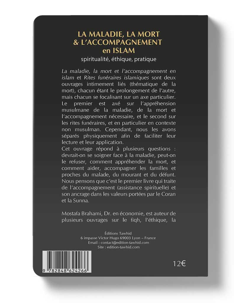 La maladie,<br /> la mort et l'accompagnement en islam - Éditions Tawhid Tawhid Livre > Islam 9782848624266 Librairie Musulmane Al-imen