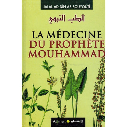 La Médecine du Prophète Mouhammad - Jalal Ad - Dîn As - Souyoûtî Al - imen