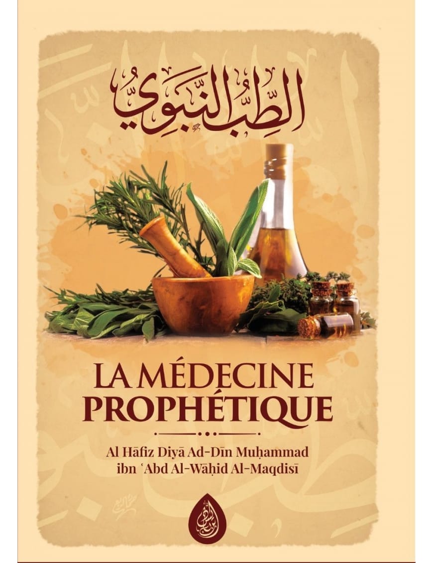 La médecine prophétique - Al Hafiz Al-Maqdisi - Ibn Badis - Ibn Badis Éditions Ibn Badis Livre > Islam > Santé et Médecine Prophétique 9791091925921 Librairie Musulmane Al-imen