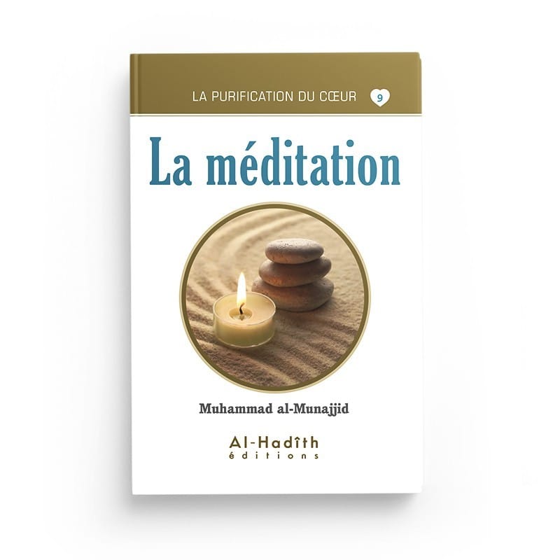 La méditation - Muhammad al-Munajjid (collection munajjid) éditions Al-Hadîth Al-Hadîth Livre > Islam > Santé et Médecine Prophétique 9782875450685 Librairie Musulmane Al-imen