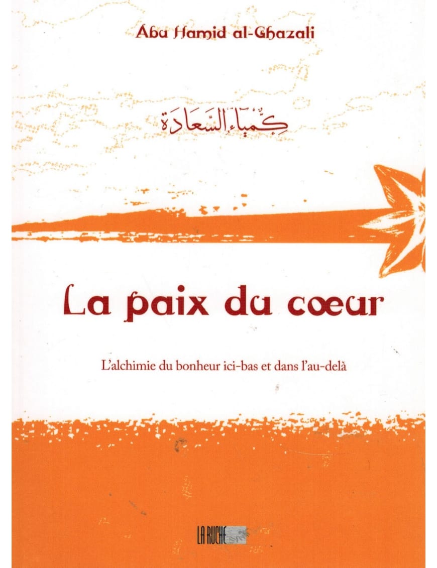 La paix du cœur - Abu Hamid Al Ghazali - La Ruche - Éditions Iqra Iqra Livre > Islam > Foi et Spiritualité 9782914566513 Librairie Musulmane Al-imen