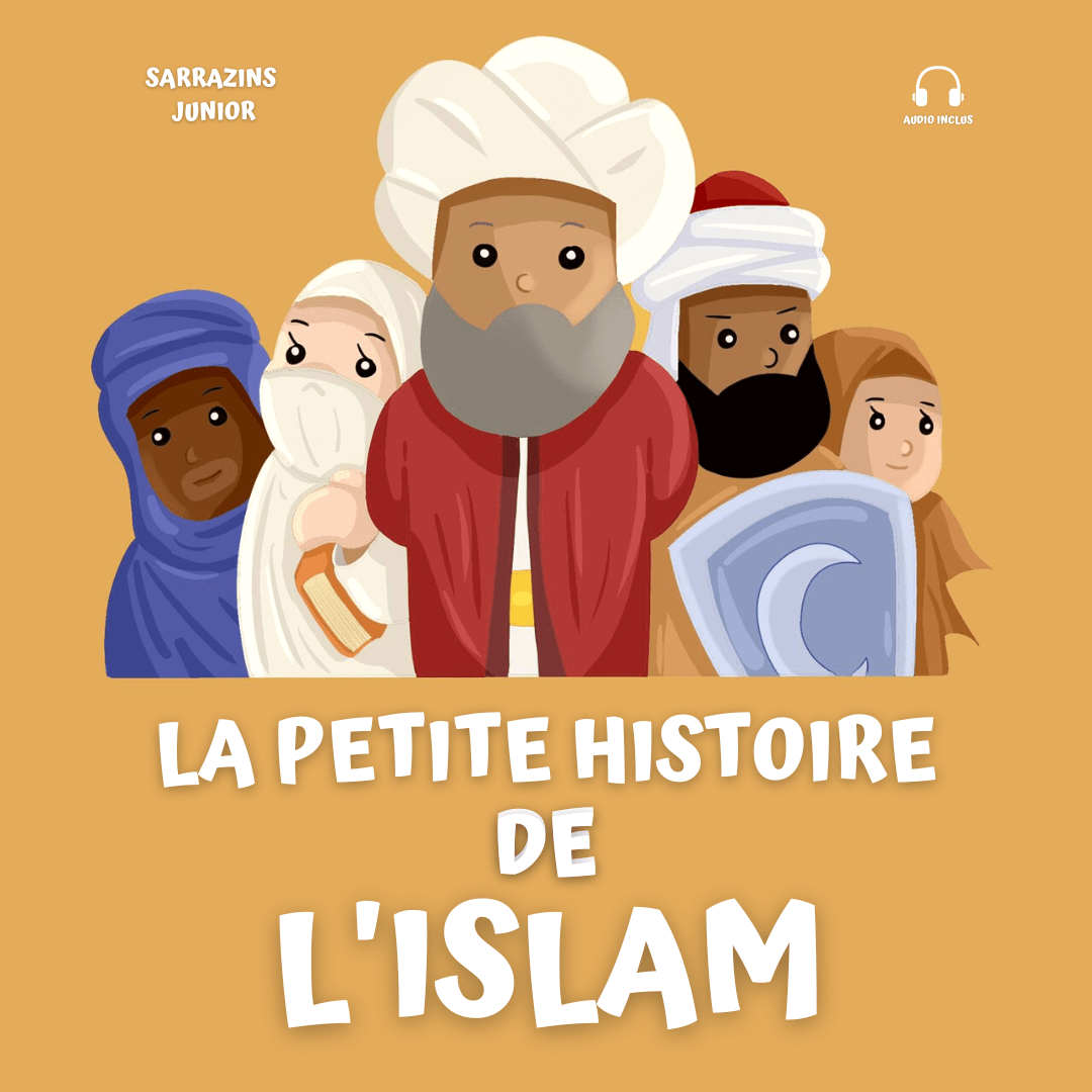 La petite histoire de l’Islam - Sarrazins Junior Al - imen