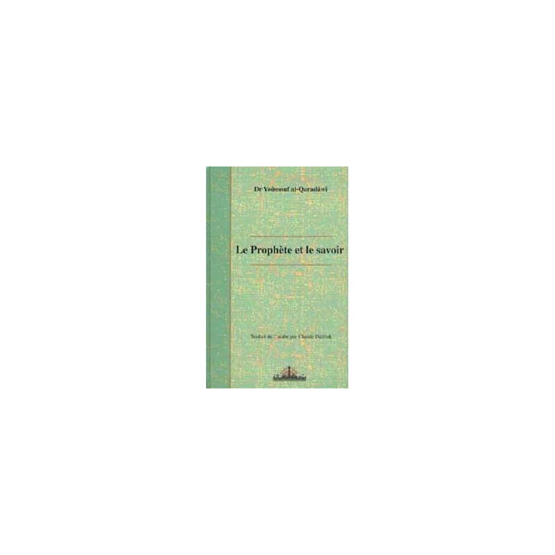 La place du savoir chez le Prophète Arrissala Livre > Islam > Foi et Spiritualité 9782914578202 Librairie Musulmane Al-imen
