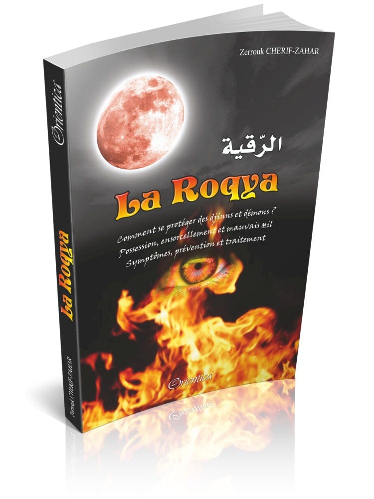La Roqya : Se Protéger des Djinns, Mauvais Œil et Ensorcellement — Orientica | Livre Islam Orientica Livre > Islam > Tawhid / Aqidah (Croyance) 5782350350466 Librairie Musulmane Al-imen