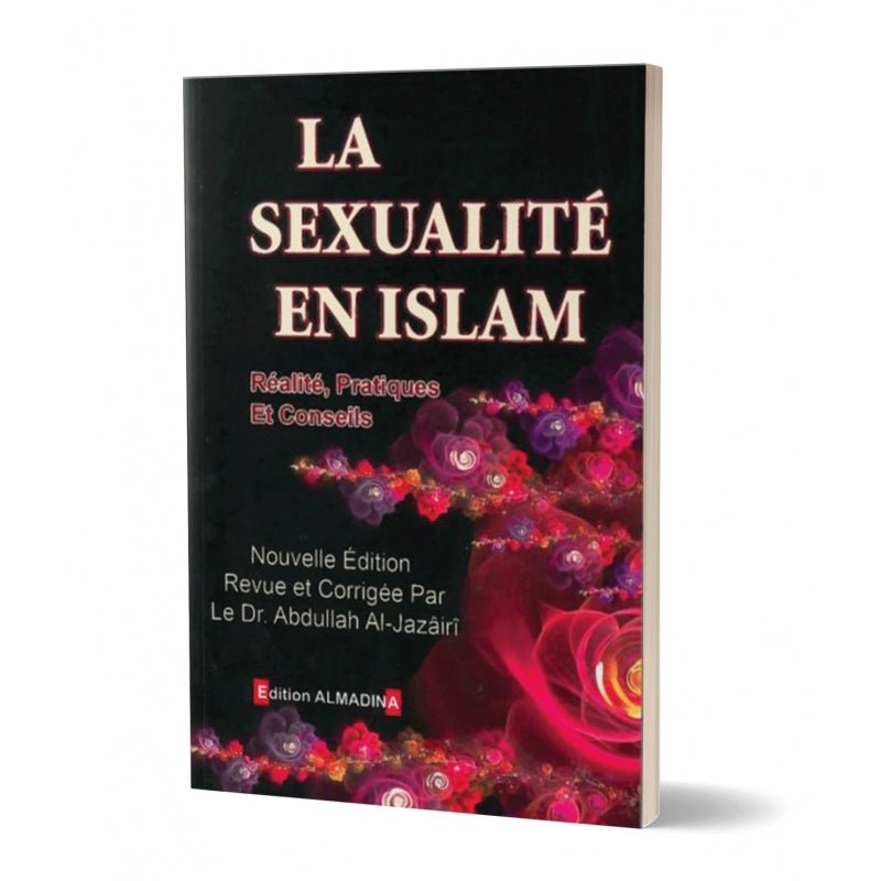 La sexualité en Islam : Réalité, pratique et conseils (nouvelle édition reveue et corrigée) - Livres par édition par Al - Madina disponible chez Al - imen