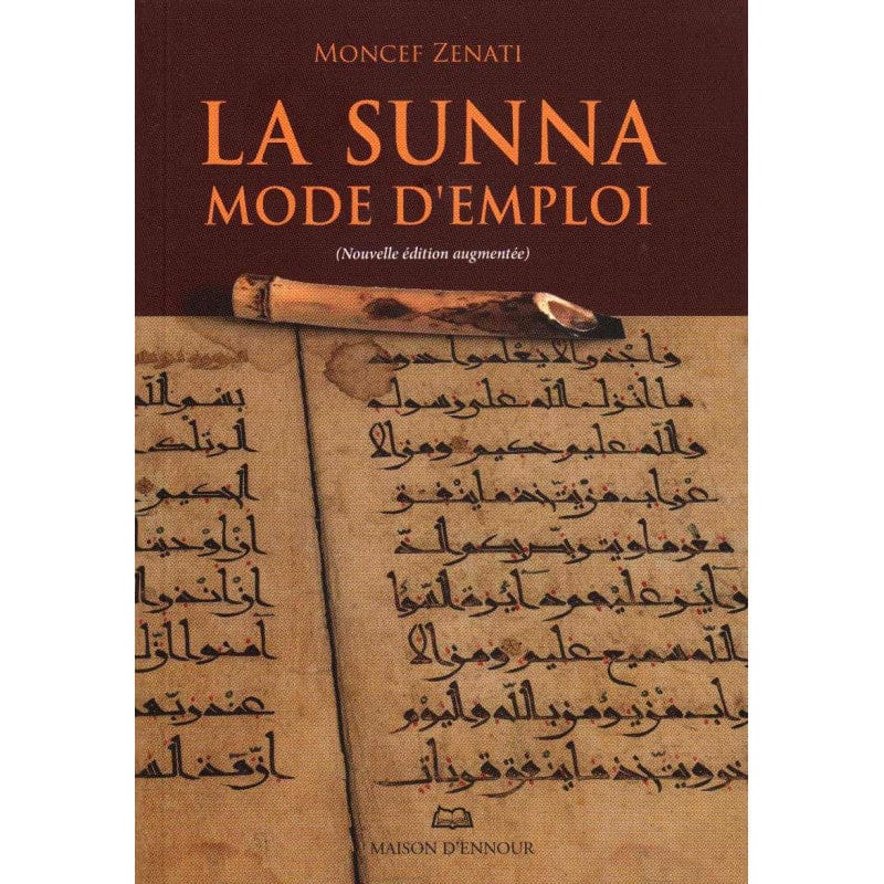 La Sunna mode d'emploi — Moncef Zenati | Éditions Maison d'Ennour Maison d'Ennour Livres > Islam > Introduction ou Nouveau Converti 9782752402493 Librairie Musulmane Al-imen