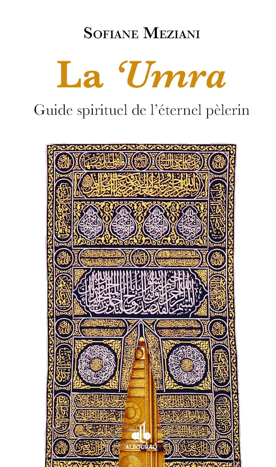 La 'Umra: Guide spirituel de l'éternel pèlerin de Sofiane Meziani disponible chez Al - imen