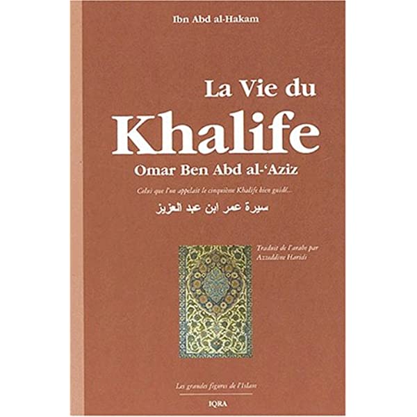 La vie du Khalife Omar Ben Abd al - 'Aziz Al - imen