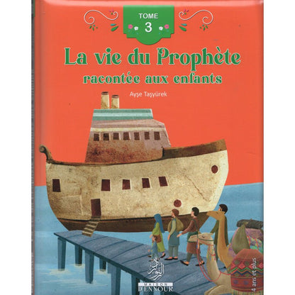 La vie du Prophète racontée aux enfants (Tome 3) d'Ayşe Taşyürek (Dès 4 ans) - Maison d'Ennour Al - imen