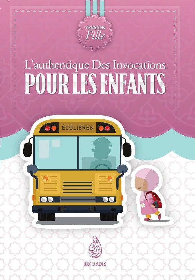 L'Authentique des invocations pour les Enfants - Français, Arabe, Phonétique Al - imen