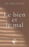 Le bien et le mal - Al Sha'rawi - Essalam Al - imen