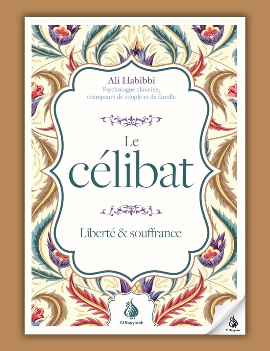 Le célibat : liberté et souffrance - Ali Habibbi - Al Bayyinah Al-Bayyinah Livre Islam Mariage 9782902526598 Librairie Musulmane Al-imen