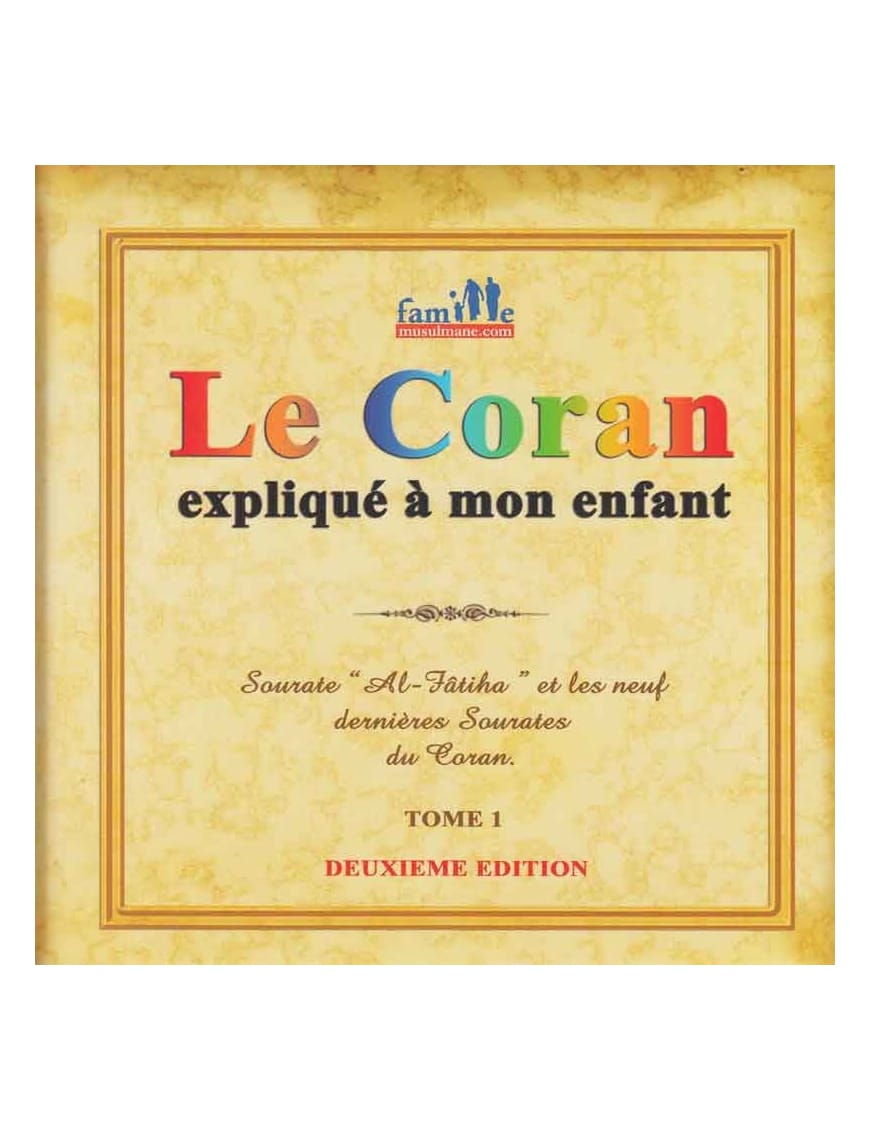 Le Coran expliqué à mon enfant - Tome 1 et les neufs dernières sourates du Coran - PIXELGRAF - Sana Sana Livre Islam Enfant 9782356335777 Librairie Musulmane Al-imen
